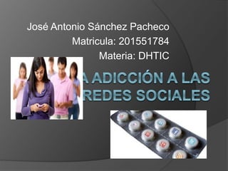 José Antonio Sánchez Pacheco
Matricula: 201551784
Materia: DHTIC
 
