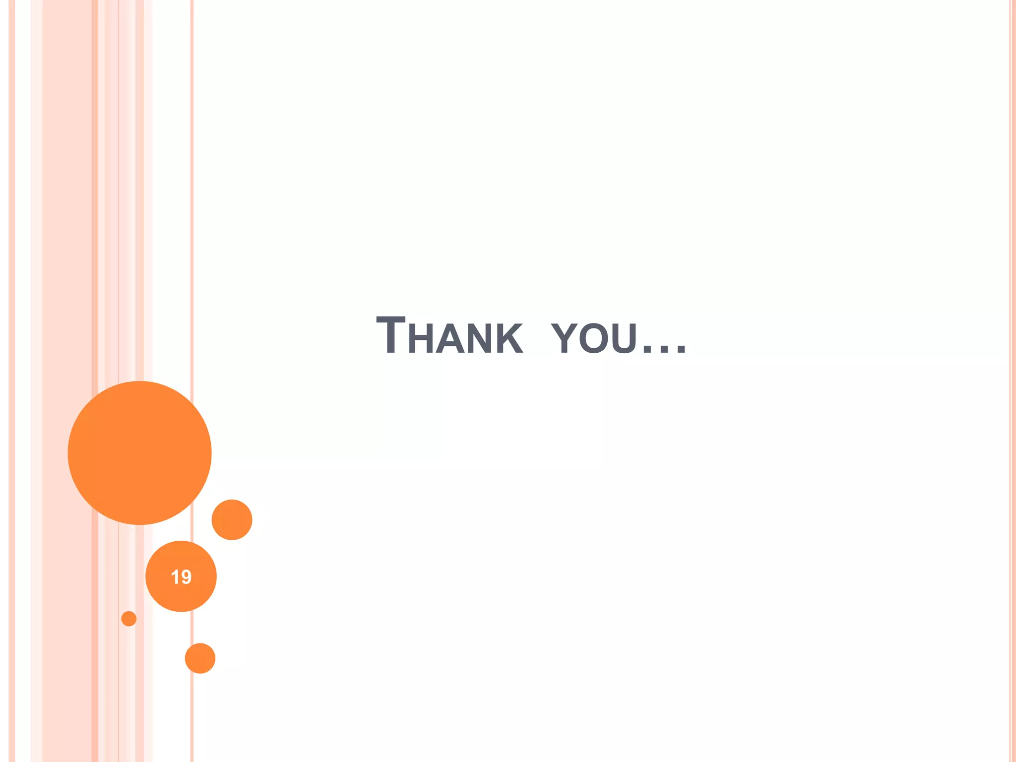 THANK YOU…
19
 