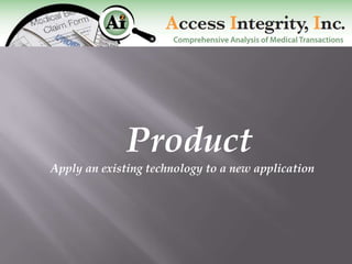 Product
Apply an existing technology to a new application
 