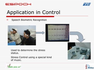 Application in Control Speech Biometric Recognition Used to determine the stress status. Stress Control using a special kind of music. 