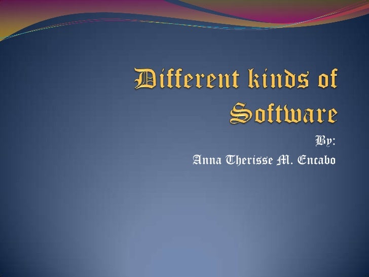 Different Kinds of Software