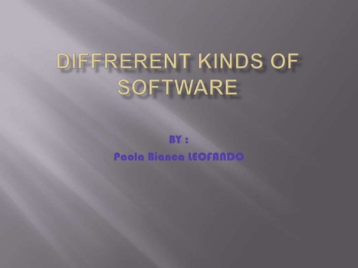 Different kinds of Software