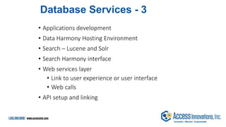 Database Services - 4
• Analytics from semantics
• Business Intelligence (BI)
• Visualizations for decision makers
• Cover...