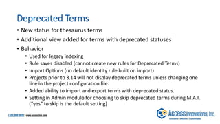 1. Deprecated Term Status
in the Term Record Pane
3. Saving or changing a rule with a Deprecated term within a USE
stateme...