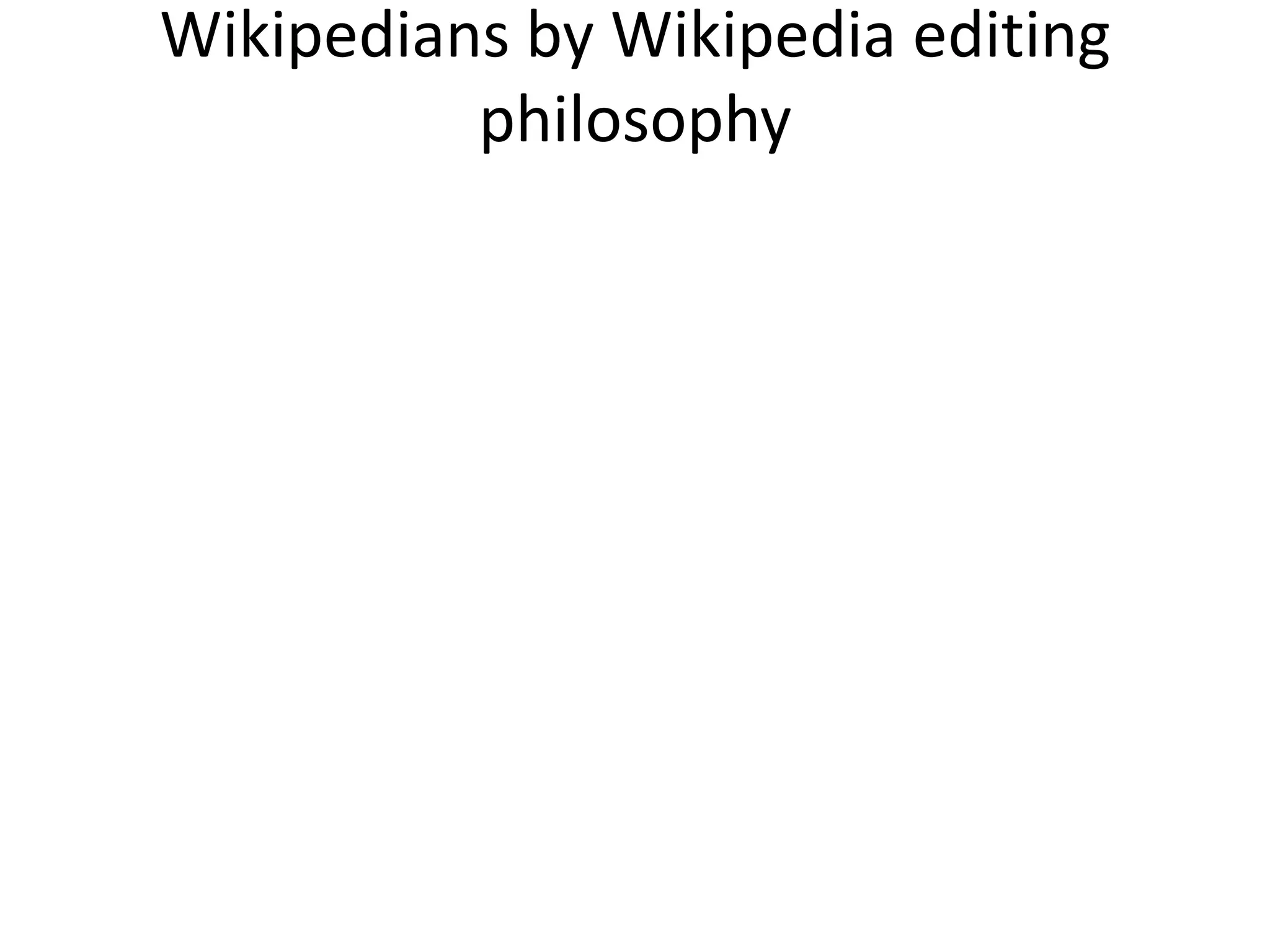 Wikipedians by Wikipedia editing philosophy
