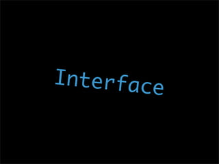 Interface
 