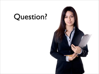 Question?
 