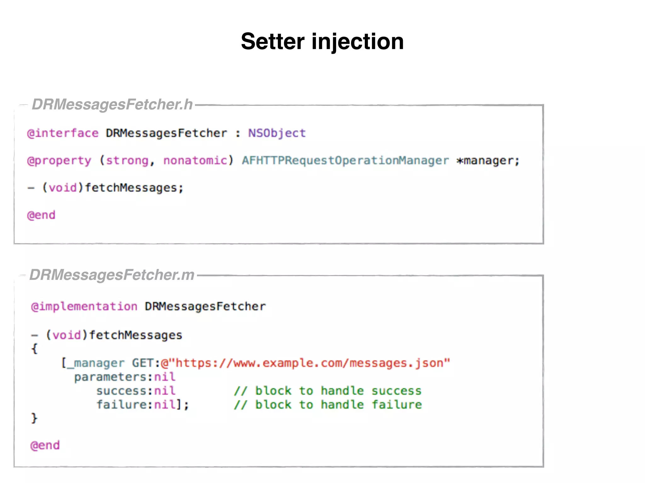 DRMessagesFetcher.h
DRMessagesFetcher.m
Setter injection
 