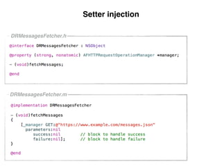 DRMessagesFetcher.h
DRMessagesFetcher.m
Setter injection
 