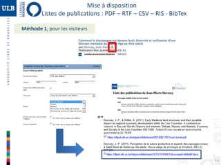 15 
Mise à disposition 
Listes de publications : PDF – RTF – CSV – RIS - BibTex 
Méthode 1, pour les visiteurs 
 