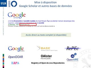 Mise à disposition 
Google Scholar et autres bases de données 
Accès direct au texte complet (si disponible) 
19 
 
