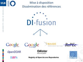 Mise à disposition
Dissémination des références

16

 