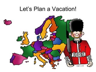 Let’s Plan a Vacation! 