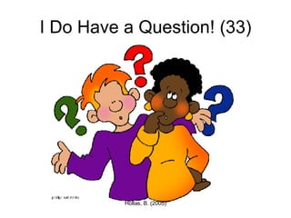 I Do Have a Question! (33) 