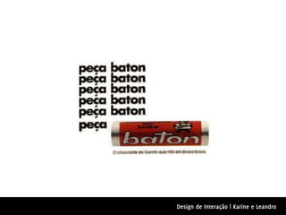 Design de Interação | Karine e Leandro
 