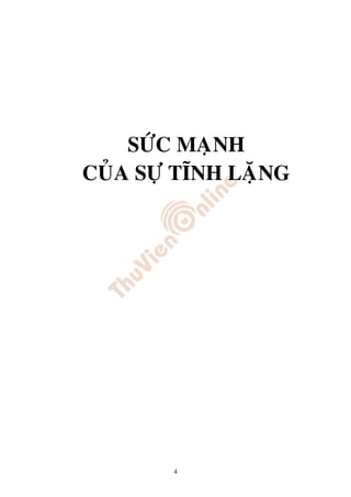 SÖÙC MAÏNH
CUÛA SÖÏ TÓNH LAËNG




        4
 