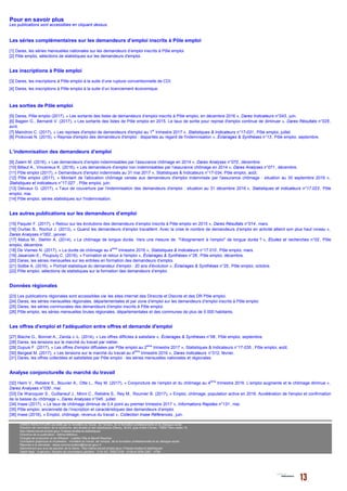 Chargés de production et de diffusion : Laetitia Otte et Benoît Roumier.
[31] Dares, les offres collectées et satisfaites par Pôle emploi : les séries mensuelles nationales et régionales.
[20] Dares, les séries mensuelles sur les entrées en formation des demandeurs d’emploi.
[25] Dares, les séries communales des demandeurs d'emploi inscrits à Pôle emploi.
[30] Bergeat M. (2017), « Les tensions sur le marché du travail au 4ème
trimestre 2016 », Dares Indicateurs n°012, février.
[32] Heim V., Rebière S., Bouvier A., Otte L., Rey M. (2017), « Conjoncture de l’emploi et du chômage au 4
ème
trimestre 2016. L’emploi augmente et le chômage diminue »,
Dares Analyses n°030 , mai.
[27] Blache G., Bonnet A., Zanda J.-L. (2014), « Les offres difficiles à satisfaire », Éclairages & Synthèses n°06 , Pôle emploi, septembre.
[29] Dupuis F. (2017), « Les offres d'emploi diffusées par Pôle emploi au 2
ème
trimestre 2017 », Statistiques & Indicateurs n°17-035 , Pôle emploi, août.
[28] Dares, les tensions sur le marché du travail par métier.
[26] Pôle emploi, les séries mensuelles brutes régionales, départementales et des communes de plus de 5 000 habitants.
Les offres d'emploi et l'adéquation entre offres et demande d'emploi
Analyse conjoncturelle du marché du travail
[10] Billaut A., Vinceneux K. (2016), « Les demandeurs d’emploi non indemnisables par l’assurance chômage en 2014 », Dares Analyses n°071 , décembre.
[16] Ourliac B., Rochut J. (2013), « Quand les demandeurs d’emploi travaillent. Avec la crise le nombre de demandeurs d’emploi en activité atteint son plus haut niveau »,
Dares Analyses n°002 , janvier.
[19] Jasaroski E., Poujouly C. (2016), « Formation et retour à l'emploi », Éclairages & Synthèses n°26 , Pôle emploi, décembre.
[24] Dares, les séries mensuelles régionales, départementales et par zone d’emploi sur les demandeurs d’emploi inscrits à Pôle emploi.
[21] Sidibe A. (2016), « Portrait statistique du demandeur d'emploi : 20 ans d'évolution », Éclairages & Synthèses n°25 , Pôle emploi, octobre.
Les autres publications sur les demandeurs d’emploi
[22] Pôle emploi, sélections de statistiques sur la formation des demandeurs d’emploi.
Données régionales
Les sorties de Pôle emploi
[4] Dares, les inscriptions à Pôle emploi à la suite d’un licenciement économique.
[5] Dares, Pôle emploi (2017), « Les sortants des listes de demandeurs d’emploi inscrits à Pôle emploi, en décembre 2016 », Dares Indicateurs n°043 , juin.
Les publications sont accessibles en cliquant dessus.
[6] Bagein G., Bernardi V. (2017), « Les sortants des listes de Pôle emploi en 2015. Le taux de sortie pour reprise d'emploi continue de diminuer », Dares Résultats n°025 ,
avril.
Pour en savoir plus
Les séries complémentaires sur les demandeurs d’emploi inscrits à Pôle emploi
[1] Dares, les séries mensuelles nationales sur les demandeurs d’emploi inscrits à Pôle emploi.
[2] Pôle emploi, sélections de statistiques sur les demandeurs d'emploi.
[3] Dares, les inscriptions à Pôle emploi à la suite d’une rupture conventionnelle de CDI.
Les inscriptions à Pôle emploi
Réponse à la demande : dares.communication@travail.gouv.fr
Directrice de la publication : Selma Mahfouz.
Abonnement aux avis de parution de la Dares : http://dares.travail-emploi.gouv.fr/dares-etudes-et-statistiques/
[7] Maindron C. (2017), « Les reprises d'emploi de demandeurs d'emploi au 1
er
trimestre 2017 », Statistiques & Indicateurs n°17-031 , Pôle emploi, juillet.
[15] Paquier F. (2017), « Retour sur les évolutions des demandeurs d’emploi inscrits à Pôle emploi en 2015 », Dares Résultats n°014 , mars.
[23] Les publications régionales sont accessibles via les sites internet des Direccte et Dieccte et des DR Pôle emploi.
[9] Zaiem M. (2016), « Les demandeurs d’emploi indemnisables par l’assurance chômage en 2014 », Dares Analyses n°070 , décembre.
[18] De Vismes N. (2017), « La durée de chômage au 4ème
trimestre 2016 », Statistiques & Indicateurs n°17.010 , Pôle emploi, mars.
[11] Pôle emploi (2017), « Demandeurs d'emploi indemnisés au 31 mai 2017 », Statistiques & Indicateurs n°17-034, Pôle emploi, août.
[12] Pôle emploi (2017), « Montant de l'allocation chômage versée aux demandeurs d'emploi indemnisés par l'assurance chômage : situation au 30 septembre 2016 »,
Statistiques et indicateurs n°17.027 , Pôle emploi, juin.
[13] Delvaux G. (2017), « Taux de couverture par l'indemnisation des demandeurs d'emploi : situation au 31 décembre 2016 », Statistiques et indicateurs n°17.023 , Pôle
emploi, mai.
[17] Matus M., Stehlin A. (2014), « Le chômage de longue durée. Vers une mesure de "l’éloignement à l’emploi" de longue durée ? », Études et recherches n°02 , Pôle
emploi, décembre.
[8] Prokovas N. (2015), « Reprise d'emploi des demandeurs d'emploi : disparités au regard de l'indemnisation », Éclairages & Synthèses n°13 , Pôle emploi, septembre.
L’indemnisation des demandeurs d’emploi
[14] Pôle emploi, séries statistiques sur l'indemnisation.
[36] Insee (2016), « Emploi, chômage, revenus du travail », Collection Insee Références , juin.
DARES INDICATEURS est édité par le ministère du travail, de l’emploi, de la formation professionnelle et du dialogue social.
Conception graphique et impression : ministère du travail, de l’emploi, de la formation professionnelle et du dialogue social.
Dépôt légal : à parution. Numéro de commission paritaire : 3124 AD. ISSN 2109 - 4128 et ISSN 2267 - 4756.
[33] De Waroquier S., Guillaneuf J., Minni C., Rebière S., Rey M., Roumier B. (2017), « Emploi, chômage, population active en 2016. Accélération de l'emploi et confirmation
de la baisse du chômage », Dares Analyses n°045 , juillet.
Direction de l’animation de la recherche, des études et des statistiques (Dares), 39-43, quai André Citroën, 75902 Paris cedex 15.
http://dares.travail-emploi.gouv.fr/dares-etudes-et-statistiques/
[34] Insee (2017), « Le taux de chômage diminue de 0,4 point au premier trimestre 2017 », Informations Rapides n°131 , mai.
[35] Pôle emploi, ancienneté de l’inscription et caractéristiques des demandeurs d’emploi.
 