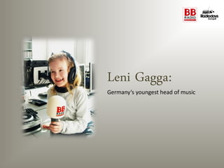 Leni Gagga:
Germany‘s youngest head of music
 