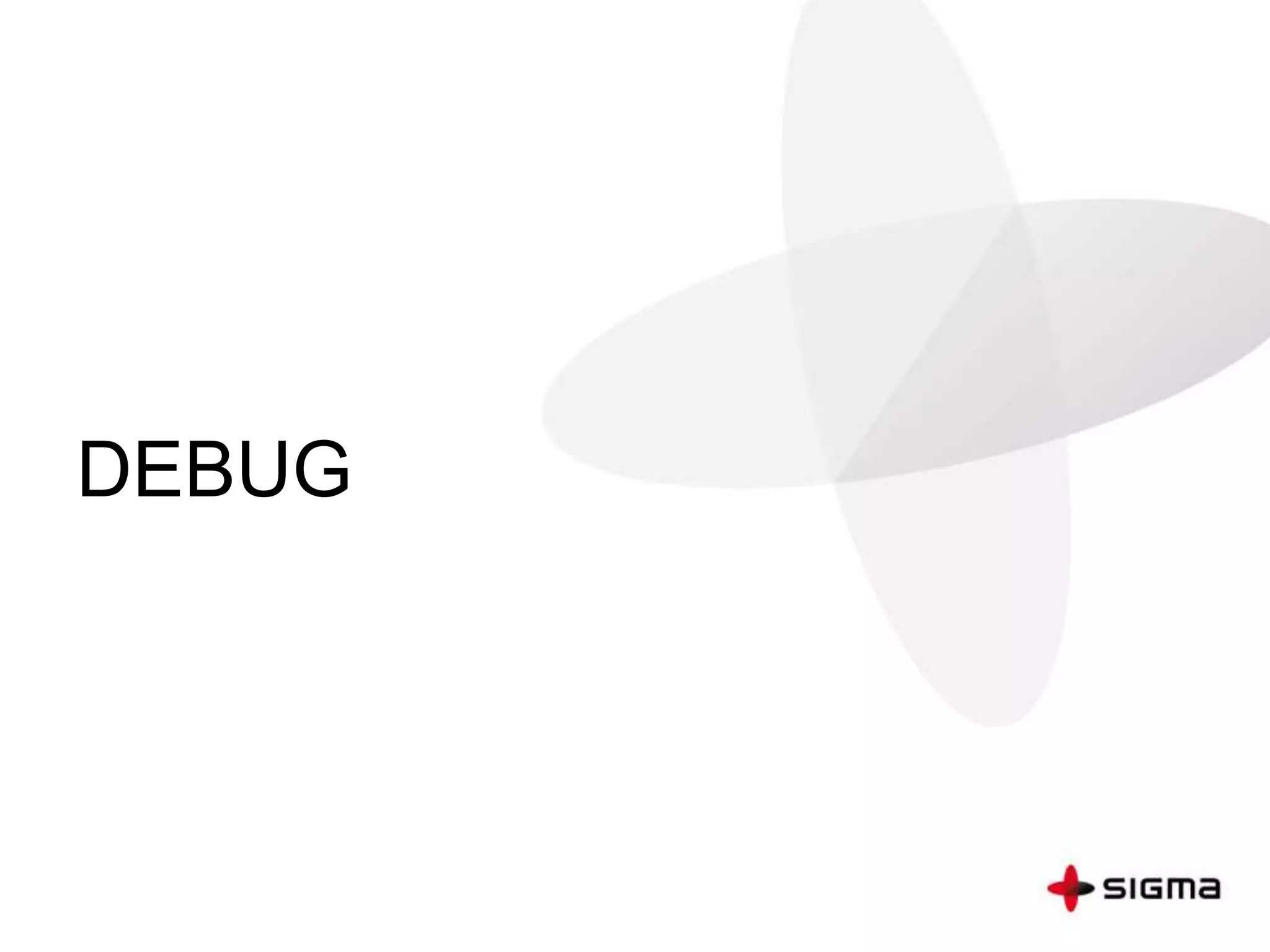 DEBUG
 