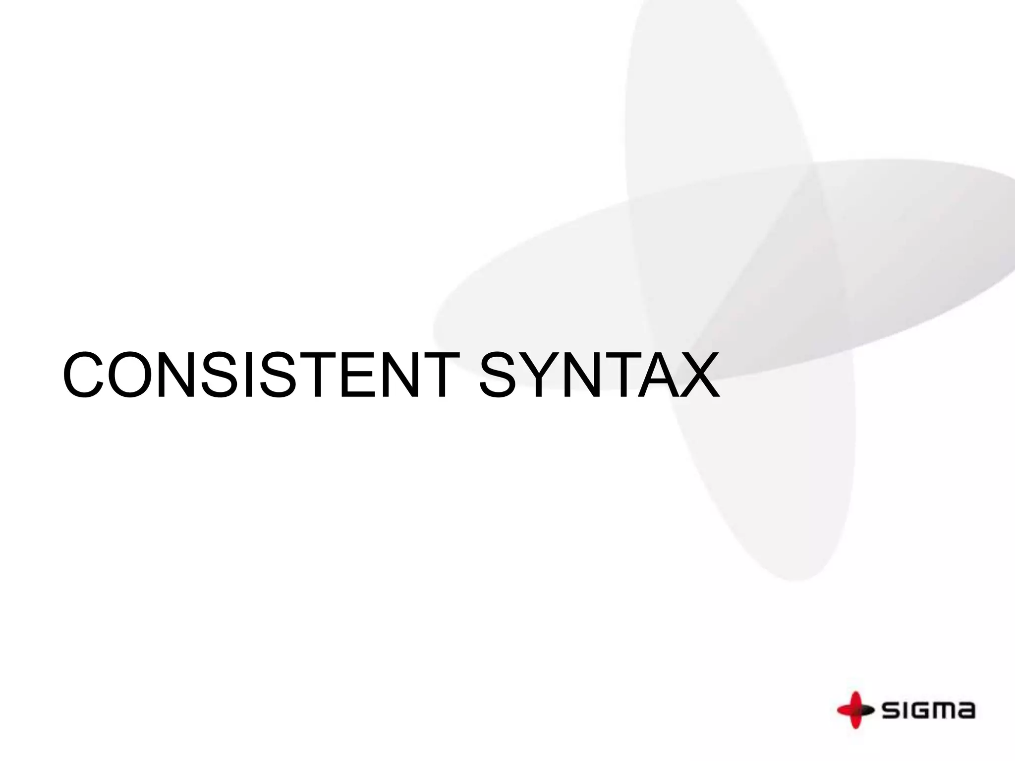 CONSISTENT SYNTAX
 