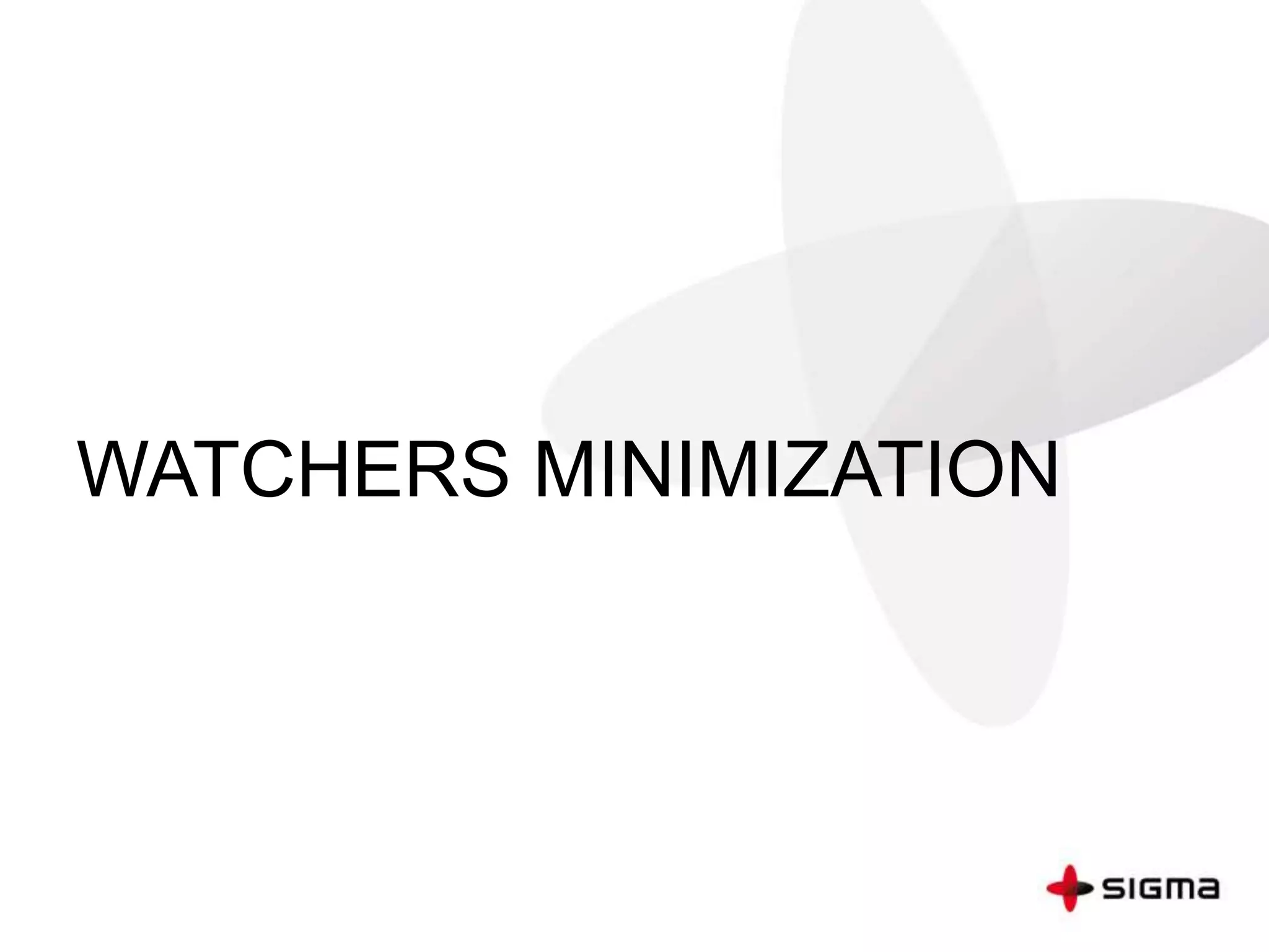 WATCHERS MINIMIZATION
 