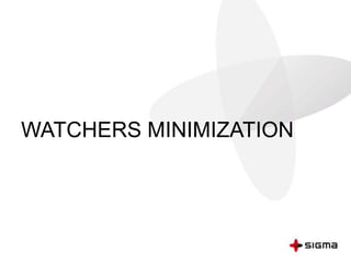 WATCHERS MINIMIZATION
 