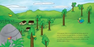 Al día siguiente, frente a la roca que antes fue Cunyag, apareció un
cerro con el perfil de una mujer dormida. Esa montaña es Nunash.
La Bella Durmiente. Nunash ahora está ahí para siempre. Ya no canta,
ya no baila, ya no juega pero es siempre hermosa y siempre se viste
de árboles, pájaros y flores.
 