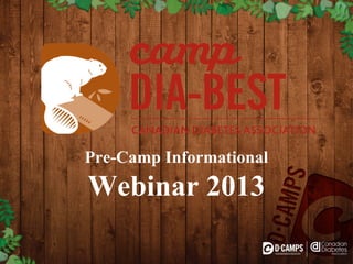 Pre-Camp Informational
Webinar 2013
 