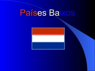 País es   Ba ixos 