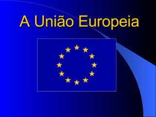 A União Europeia 