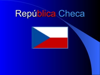Repú blica  Checa 