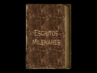 Escritos Milenares 