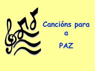 Cancións para a PAZ 