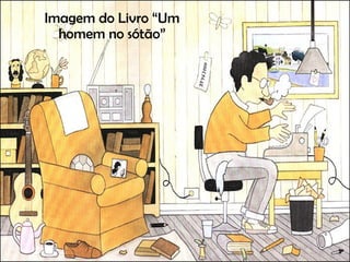 Imagem do Livro “Um homem no sótão” 