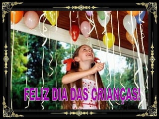 FELIZ DIA DAS CRIANÇAS! 