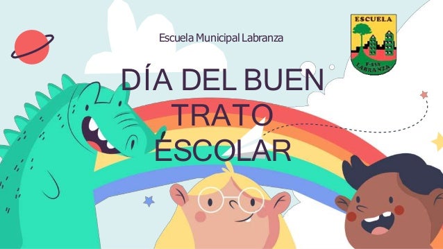 Escuela Municipal Labranza
DÍA DEL BUEN
TRATO
ESCOLAR
 