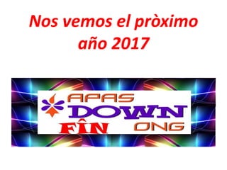 Nos vemos el pròximo
año 2017
 