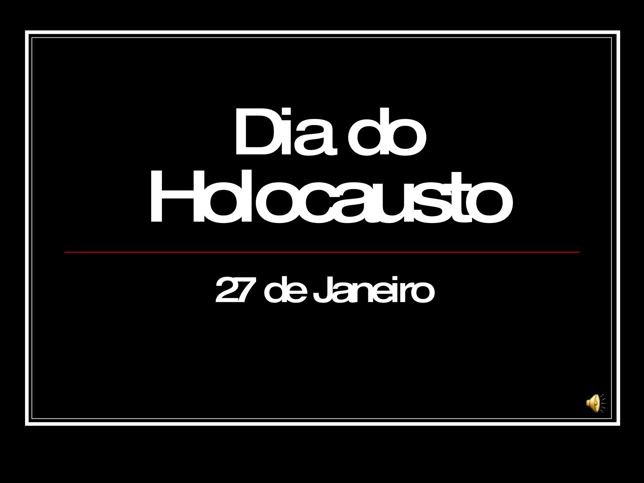 Dia do Holocausto 27 de Janeiro