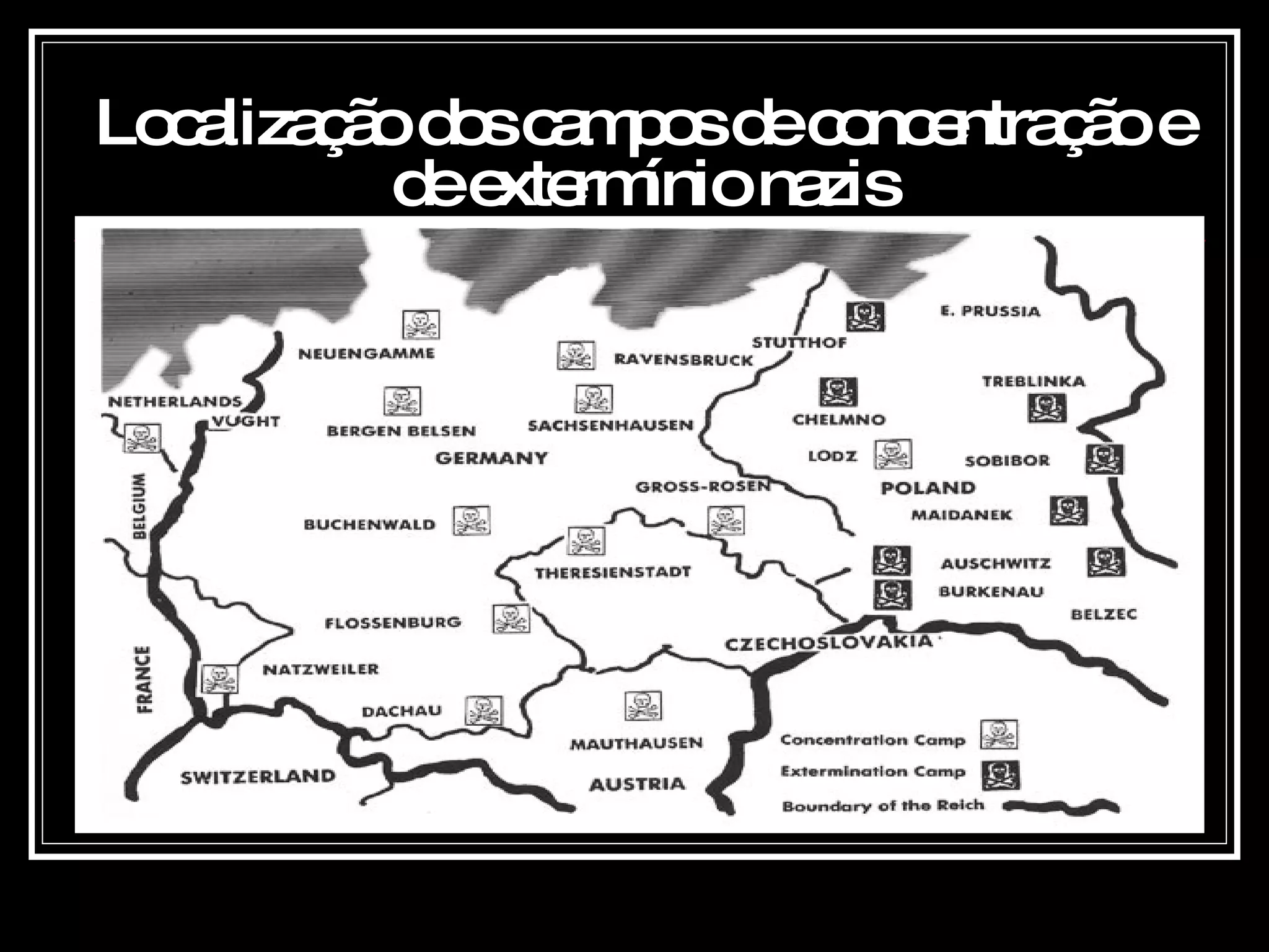 Localização dos campos de concentração e de extermínio nazis