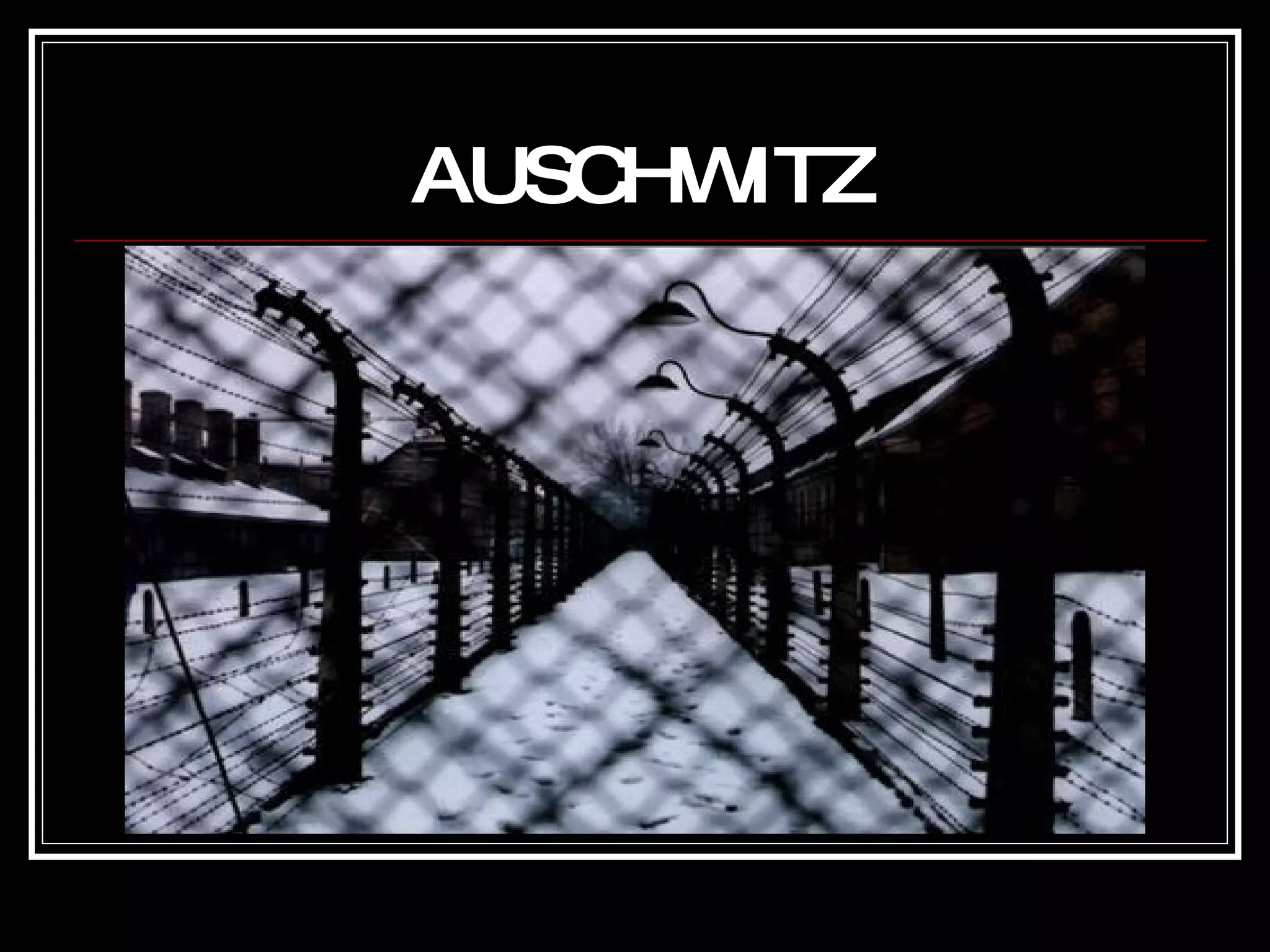 AUSCHWITZ