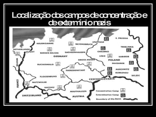 Localização dos campos de concentração e de extermínio nazis 