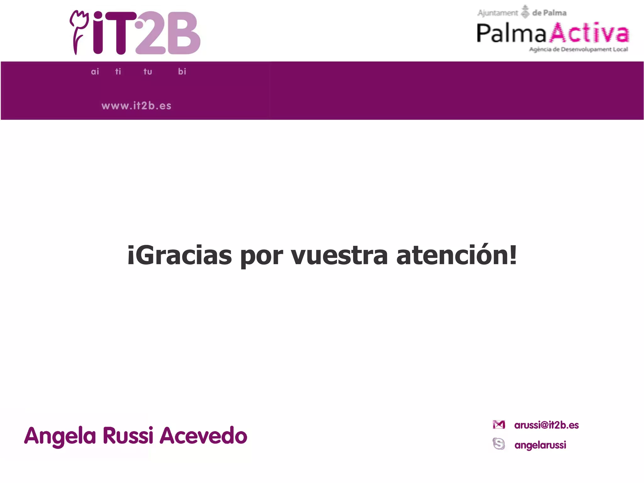 ¡Gracias por vuestra atención!
 