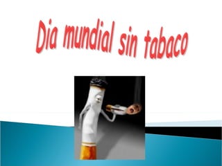 Dia mundial sin tabaco 