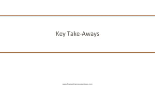www.firstsanfranciscopartners.com
Key Take-Aways
 
