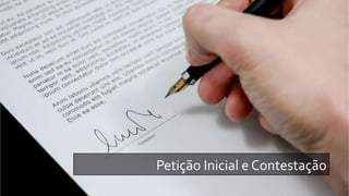 Petição Inicial e Contestação
 
