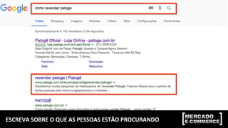 ESCREVA	
  SOBRE	
  O	
  QUE	
  AS	
  PESSOAS	
  ESTÃO	
  PROCURANDO	
  
 