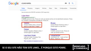 SE	
  O	
  SEU	
  SITE	
  NÃO	
  TEM	
  SITE	
  LINKS…	
  É	
  PORQUE	
  ESTÁ	
  POBRE.	
  
 