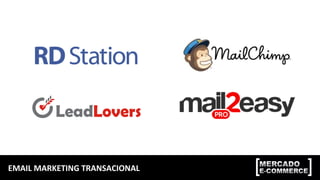 EMAIL	
  MARKETING	
  TRANSACIONAL	
  
 