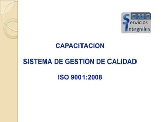 CAPACITACIONSISTEMA DE GESTION DE CALIDAD ISO 9001:2008 