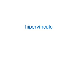 hipervínculo
 
